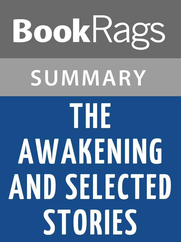 The Awakening and Selected Stories by Kate Chopin l Summary & Study Guide