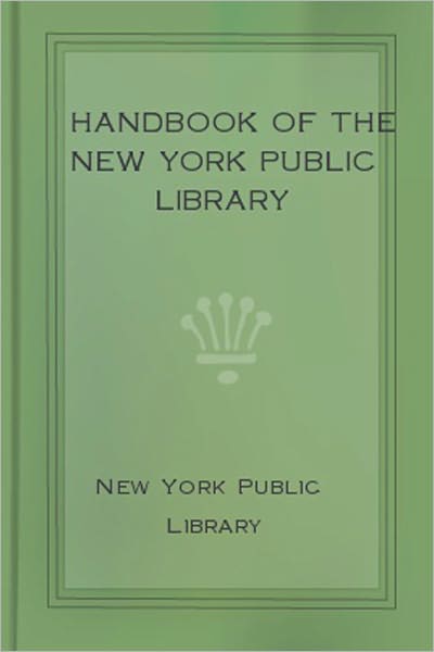 Handbook Of The New York Public Library