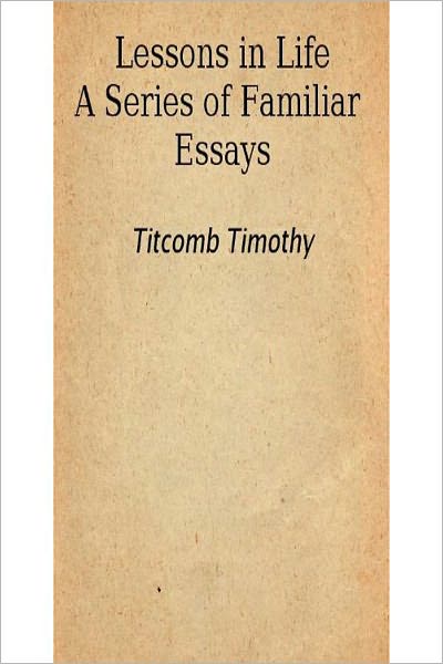 Lessons In Life: An Instructional Classic By Timothy Titcomb!