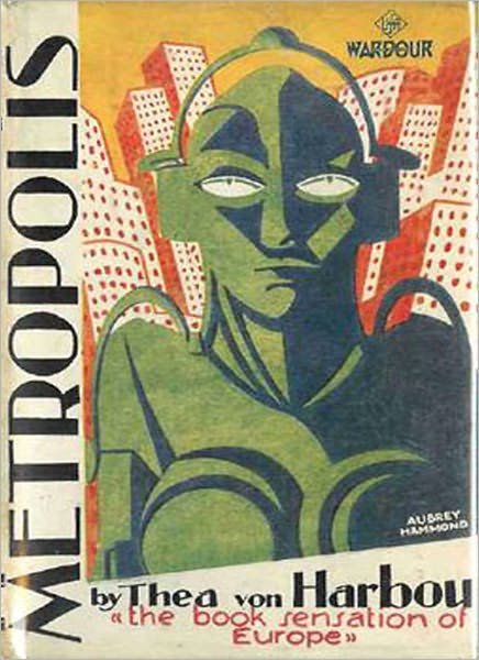 Metropolis: A Science Fiction Classic By Thea von Harbou!