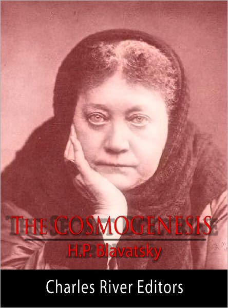 The Cosmogenesis: Volume One of The Secret Doctrine (Illustrated)