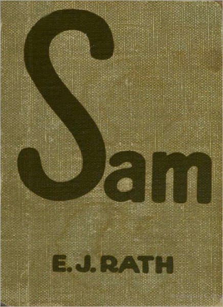 Sam: A Romance Classic By E. J. Rath!