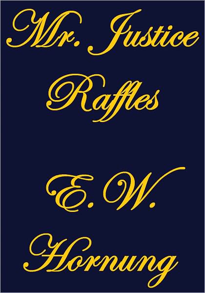 MR. JUSTICE RAFFLES