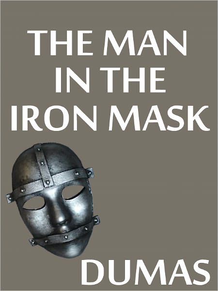 The Man in the Iron Mask - Alexandre Dumas (Original Version) - (Bentley Loft Classics book #20)