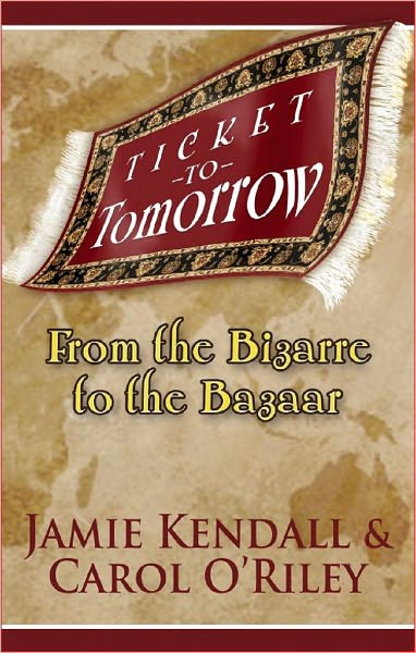 Ticket to Tomorrow "From the Bizarre to the Bazaar"