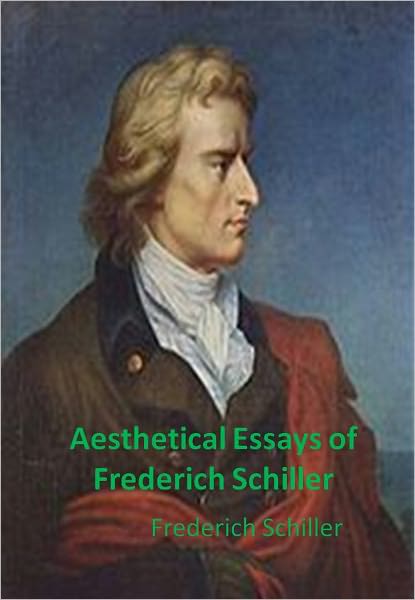 Aesthetical Essays of Frederich Schiller w/ Direct link technology (A Classic Drama)