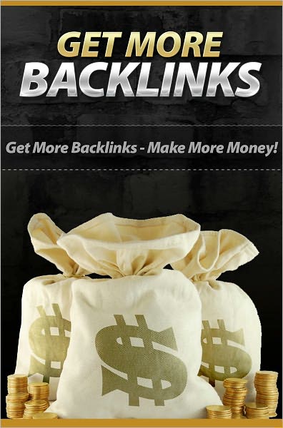 Get More Backlinks: Make More Money