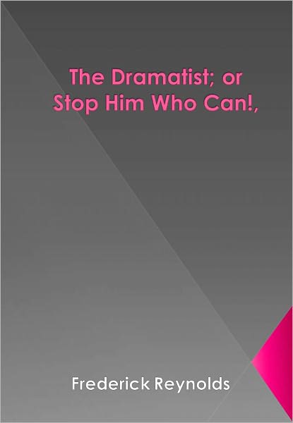 The Dramatist; or Stop Him Who Can!, w/ Direct link technology (A Classic Drama)