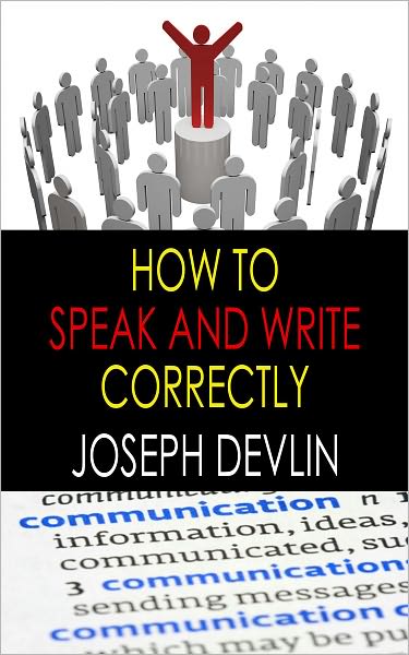 How To Speak And Write Correctly