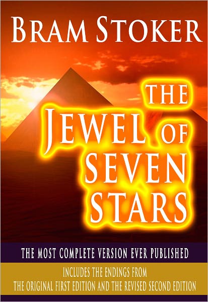 The Jewel Of Seven Stars : The Most Complete Version Ever Published: Includes The Endings From The Original First Edition And The Revised Second Edition