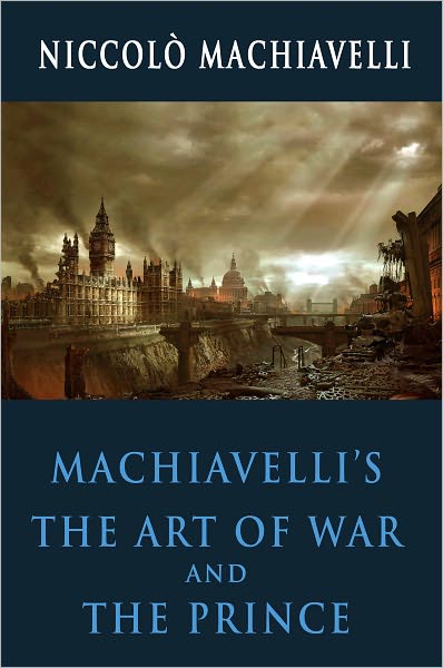 Machiavelli's The Art Of War And The Prince