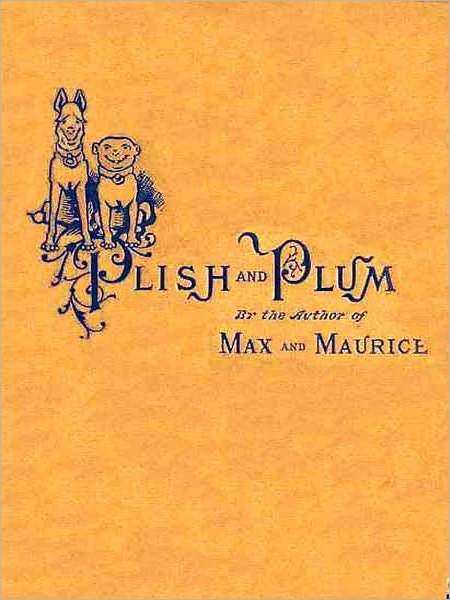 Plish and Plum [Illustrated]