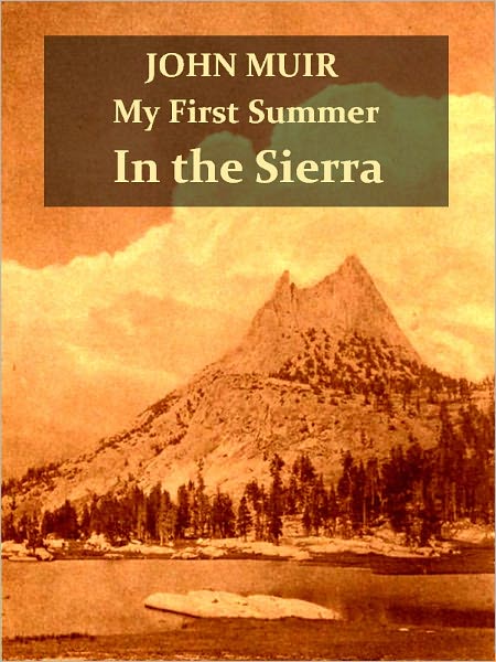 My First Summer in the Sierra [Illustrated]