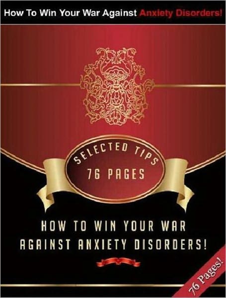 How To Win Your War Against Anxiety Disorders - Healthy Tips ebook
