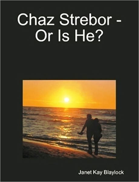 Chaz Strebor - Or Is He?