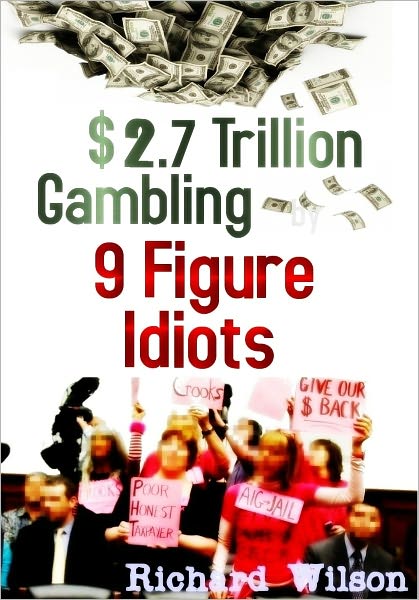 $2.7 Trillion Gambling by 9 Figure Idiots