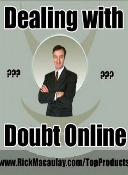 Dealing With Doubt Online - How to Get Limiting Doubt that Prevent Your Online Progress