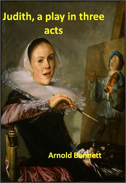 Judith, a play in three acts w/ Direct link technology (A Classic Drama Play)