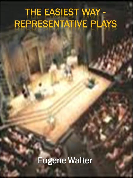 The Easiest Way - Representative Plays w/ Direct link technology (A Classic Drama Paly)