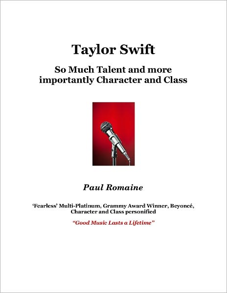 Taylor Swift: So Much Talent and more Importantly Character and Class