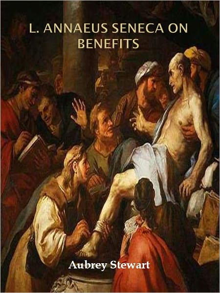 L. Annaeus Seneca On Benefits w/ Direct link technology w/ Direct link technology (A Classic Drama)