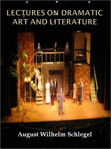 Lectures on Dramatic Art and Literature w/ Direct link technology (A Classic Drama)