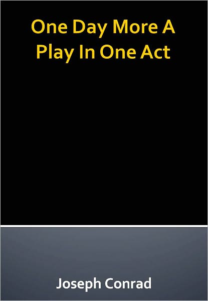 One Day More A Play In One Act w/ Direct link technology (A Classic Drama Play)