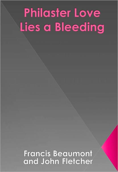Philaster Love Lies a Bleeding w/ Direct link technology (A Classic Drama)
