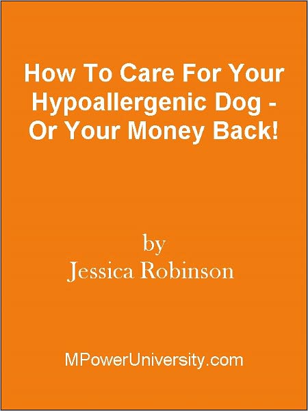 How To Care For Your Hypoallergenic Dog - Or Your Money Back!