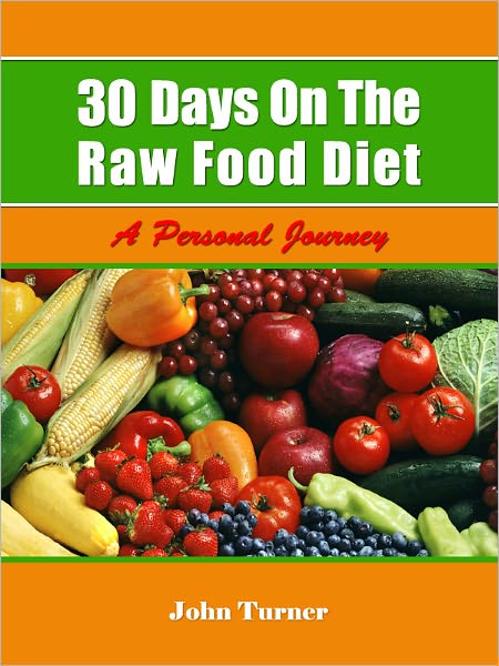 30 Days On The Raw Food Diet