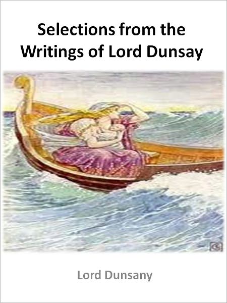 Selections from the Writings of Lord Dunsay w/ Direct link technology ( A Classic Drama Paly)