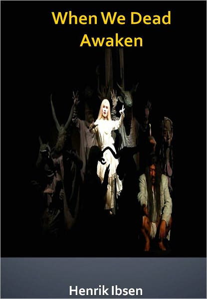 When We Dead Awaken w/ Direct link technology (A Classic Drama)