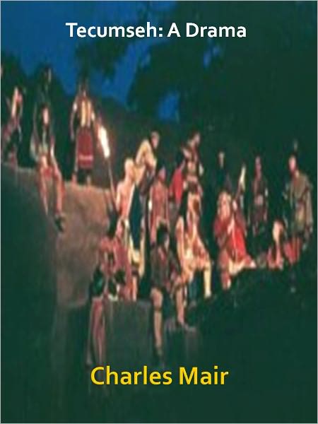 Tecumseh: A Drama w/ Direct link technology (A Classic Drama Paly)