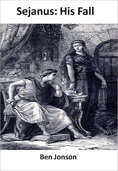 Sejanus: His Fall w/ Direct link technology (A Classic Drama)