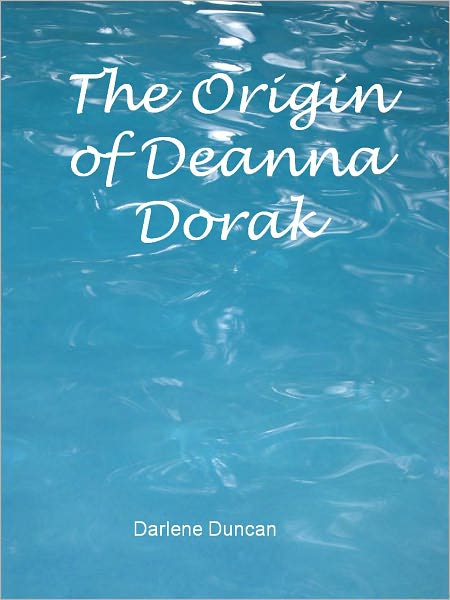 The Origin of Deanna Dorak