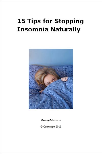 15 Tips for Stopping Insomnia Naturally: People With Insomnia Wake Up In The Morning Tired And Unrefreshed Unaware That These Are Symptoms Of Insomnia. Individuals With Chronic Insomnia Will Over A Period Of Time Develop Mood Disorders, Lack Of...