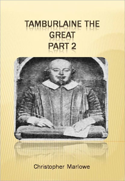 Tamburlaine the Great, Part 2 w/ Direct link technology (A Classic Drama Play)