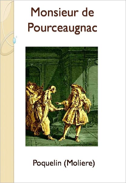 Monsieur de Pourceaugnac w/ Direct link technology (A Classic Drama)