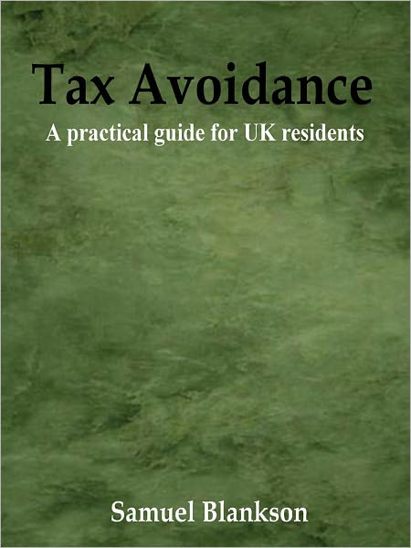 Tax Avoidance A practical guide for UK residents