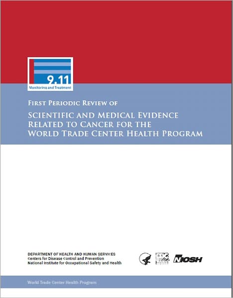 First Periodic Review of Scientific and Medical Evidence Related to Cancer for the World Trade Center Health Program