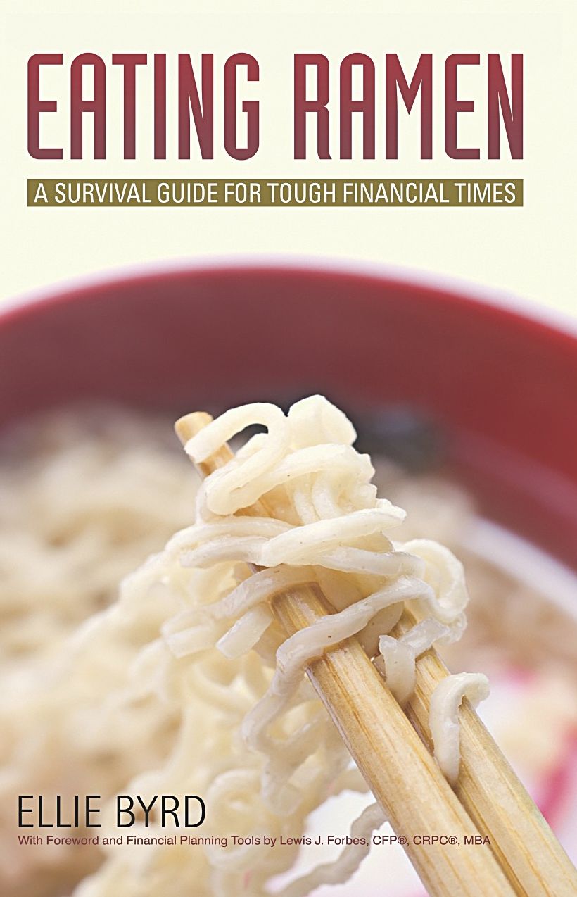 Eating Ramen: A Survival Guide for Tough Economic Times