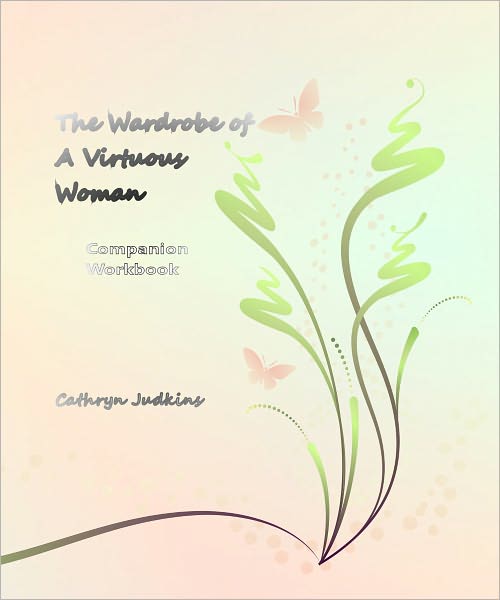 The Wardrobe of A Virtuous Woman Companion Workbook