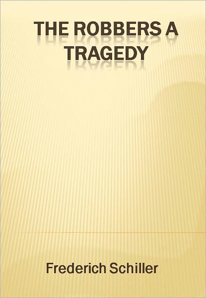 The Robbers A Tragedy w/ Direct link technology (A Classic Drama)