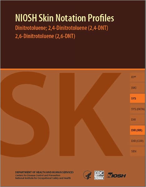 NIOSH Skin Notation Profiles: Dinitrotoluene; 2,4-Dinitrotoluene (2,4-DNT) 2,6-Dinitrotoluene (2,6-DNT)