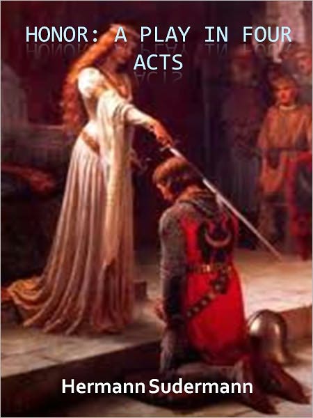 Honor: A Play in Four Acts w/ Direct link technology (A Classic Drama Play)