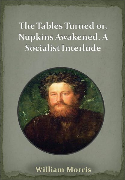 The Tables Turned or, Nupkins Awakened. A Socialist Interlude w/ Direct link technology (A Classic Drama)