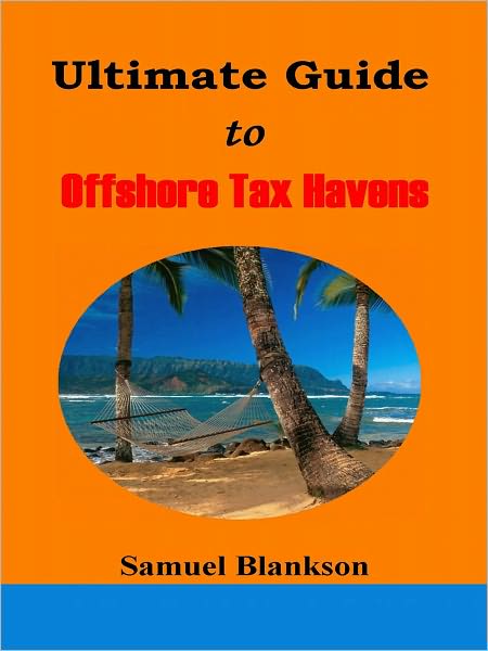 The Ultimate Guide to Offshore Tax Havens
