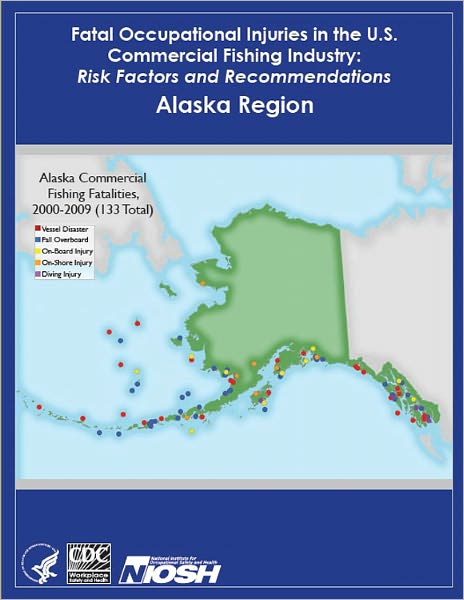 Fatal Occupational Injuries in the U.S. Commercial Fishing Industry: Risk Factors and Recommendations Alaska Region
