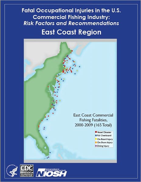 Fatal Occupational Injuries in the U.S. Commercial Fishing Industry: Risk Factors and Recommendations East Coast Region