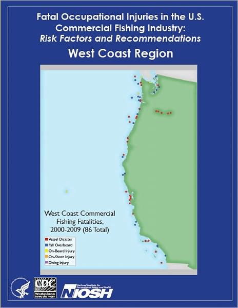 Fatal Occupational Injuries in the U.S. Commercial Fishing Industry: Risk Factors and Recommendations West Coast Region